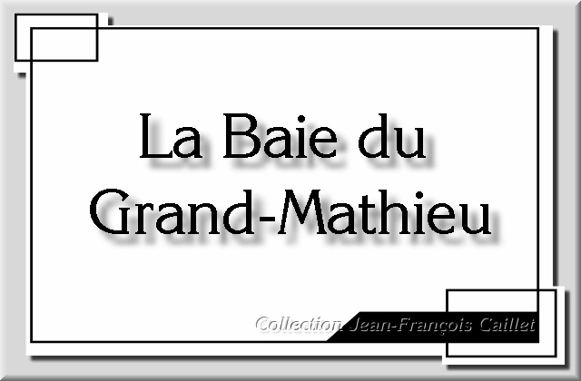 Titre-La Baie du Grand-Mathieu