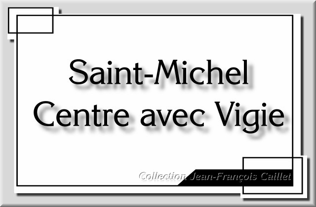 Libellé-Saint-Michel. Centre avec Vigie