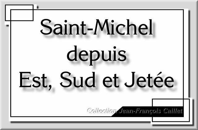Libellé-Saint-Michel. Depuis est, sud et Jetée